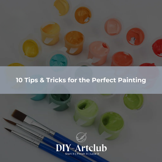 10 Tips & Tricks for the Perfect Painting