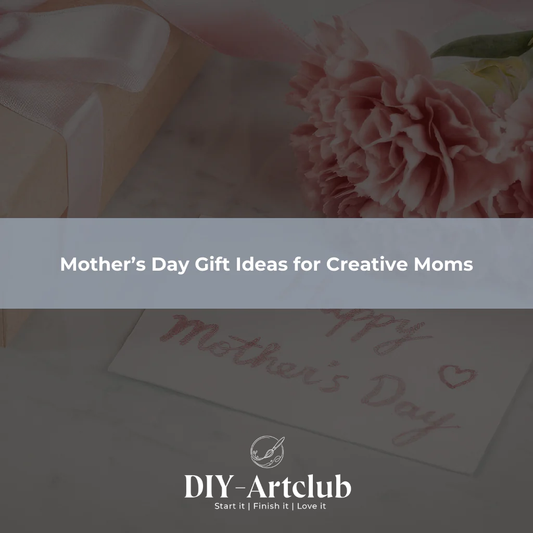 Mother’s Day Gift Ideas for Creative Moms