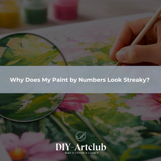 Why Does My Paint by Numbers Look Streaky? (And How to Fix It)