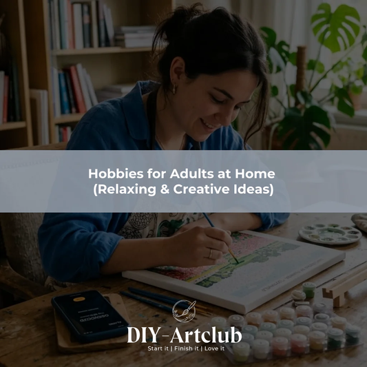 Hobbies for Adults at Home (Relaxing & Creative Ideas)
